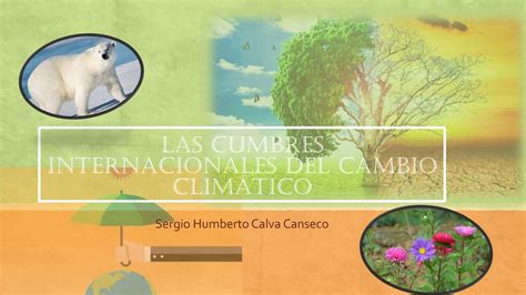 Las Cumbres Internacionales Del Cambio Climático Ppt Descargar