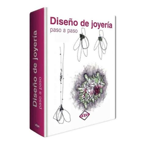 Libro Dise O De Joyer A Paso A Paso Lexus Editores Ediandina