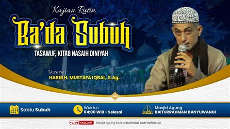 Live Kajian Sabtu Ba Da Subuh Habib Musthofa Iqbal S Ag Masjid