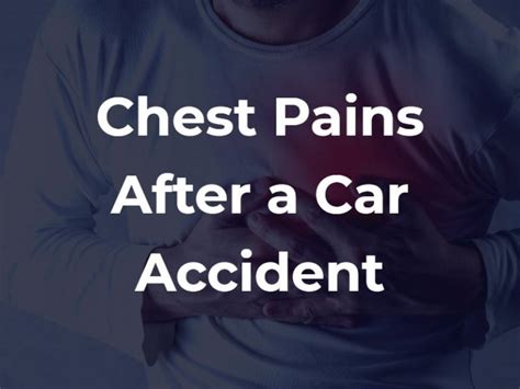 Chest Pains After A Car Accident Should I Worry