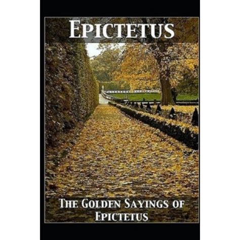 The Golden Sayings Of Epictetus Illustrated Edition Paperback