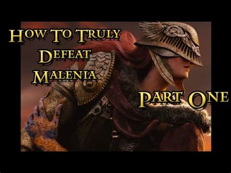 ELDEN RING HOW TO TRULY DEFEAT MALENIA PART 1 YouTube