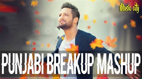 Punjabi Breakup Mashup Nonstop Dj Remix Songs 2017 Latest Punjabi