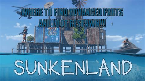 Where To Find Advanced Parts And Loot Respawn In Sunkenland Sunkenland