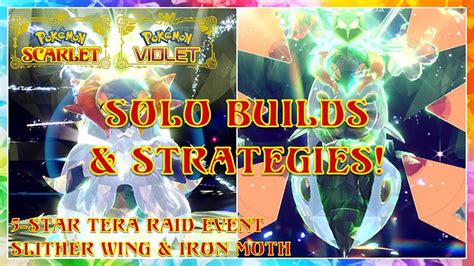 Solo Builds Slither Wing Iron Moth Star Tera Raid Event Pokemon