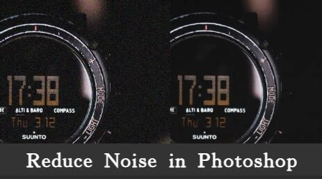 5 Quick Techniques On How To Reduce Noise In Photoshop