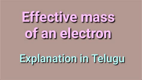 Effective Mass Of An Electron Band Theory Of Solids Youtube