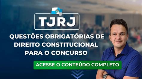 Tjrj 2023 Questões Obrigatórias De Direito Constitucional Para O Concurso Blog Do Mege