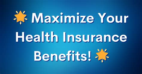 🌟 Maximize Your Health Insurance Benefits 🌟