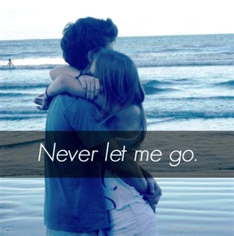 Never Let You Go Love Pictures Images