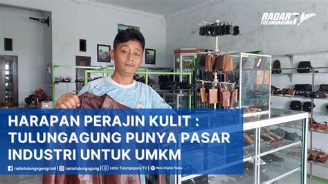 Harapan Perajin Kulit Tulungagung Punya Pasar Industri Untuk Umkm