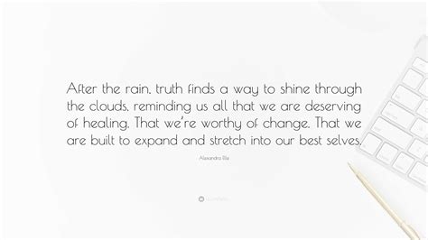 Alexandra Elle Quote: “After the rain, truth finds a way to shine
