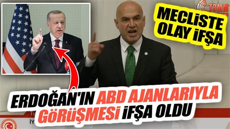 Mecliste Olay F A Turhan Men Erdo An N Abd Ajanlar Yla