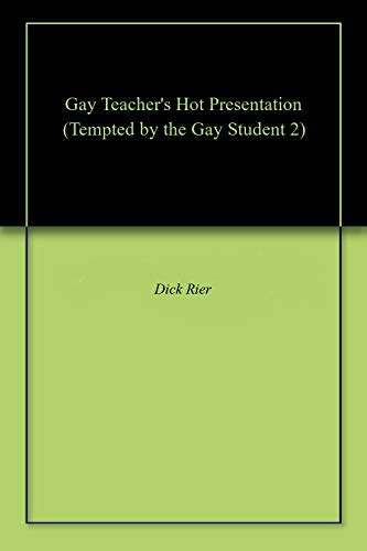 Gay Teacher S Hot Presentation Tempted By The Gay Student Kindle