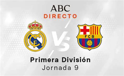 Real Madrid Barcelona Hoy Resultado Goles Y Reacciones En Directo