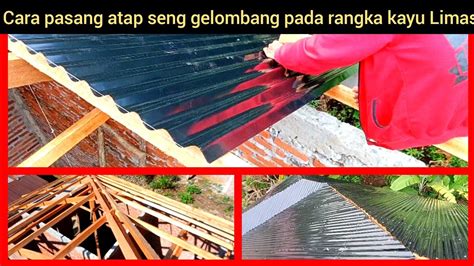 Cara Pasang Atap Seng Gelombang Pada Rangka Kayu Limas YouTube