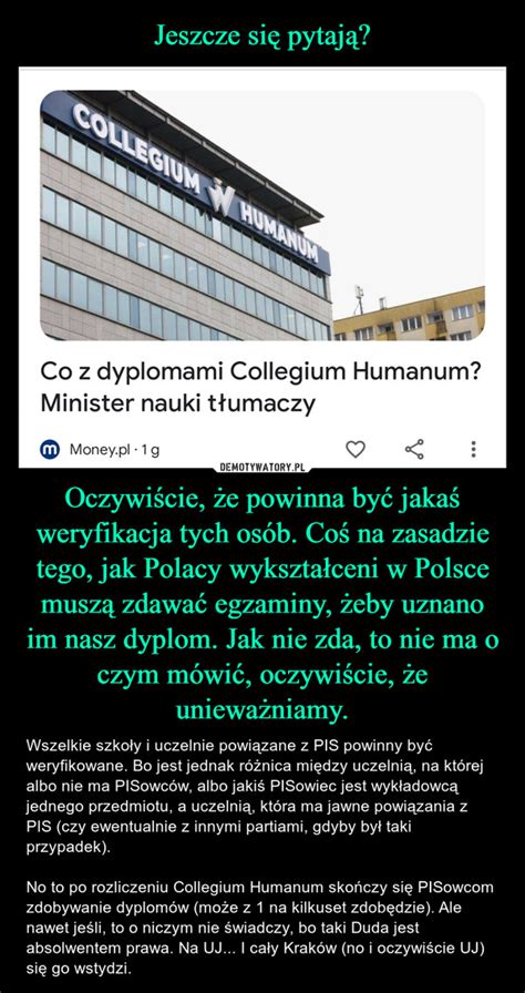 Jeszcze się pytają Oczywiście że powinna być jakaś weryfikacja tych