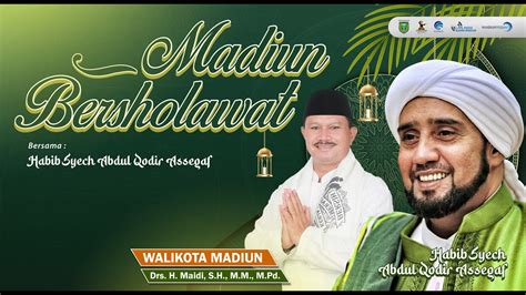 Madiun Bersholawat Bersama Habib Syech Bin Abdul Qodir Assegaf Youtube