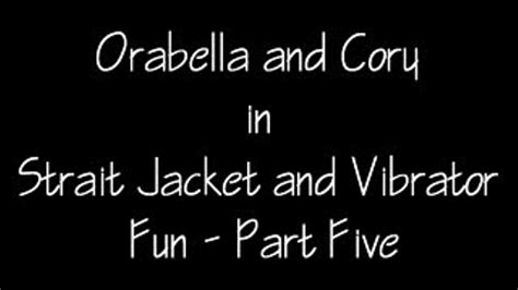 Orabella In A Strait Jacket Part 5 Dial MOV Hot Milf And Taboo Fetishes Clips4sale