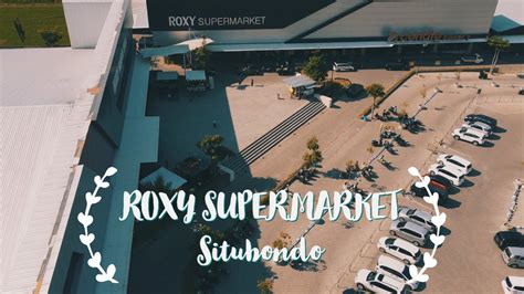 ROXY SUPERMARKET SITUBONDO (DRONE SHOT) - YouTube