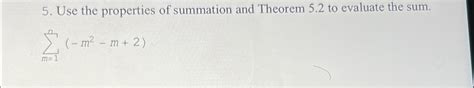 Solved Use The Properties Of Summation And Theorem 5 2 To Chegg