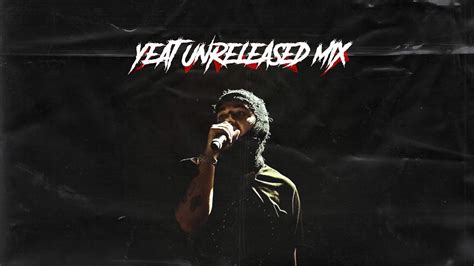 Yeat Unreleased Mix W Some Transitions Youtube