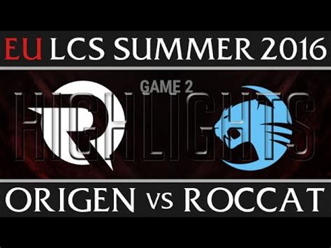 Origen Vs Roccat Highlights Game Eu Lcs Week Day Summer Og