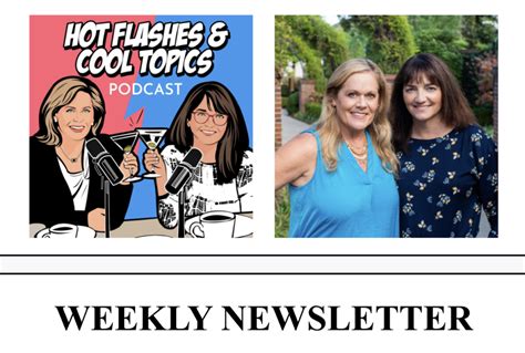 Podcast For Women In Midlife And Beyond Hot Flashes Cool Topics Hot Flashes Cool Topics