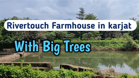 6 Acre Rivertouch Farmhouse For Sale In Karjat Karna Estate Agent