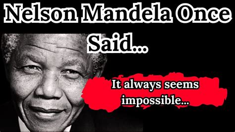 Nelson Mandela Once Said Motivational Inspirational Quotes YouTube