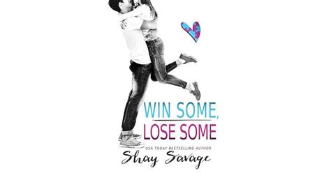 Win Some Lose Some By Shay Savage — Reviews Discussion Bookclubs Lists