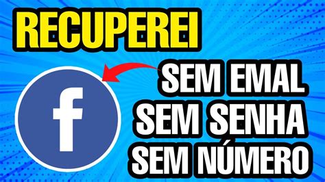 Como recuperar sua conta do Facebook Sem email sem senha e sem número