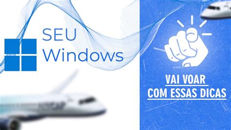 SEU WINDOWS VAI VOAR ESSAS DICAS DICA DE OTIMIZAÇÃO DO WINDOWS