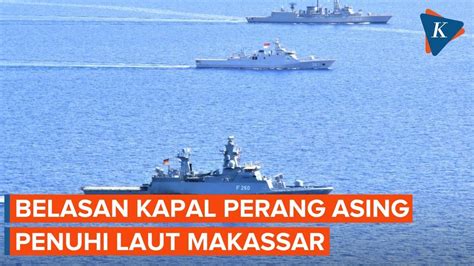 17 Armada Kapal Perang Asing Merapat Di Laut Makassar Ada Apa YouTube