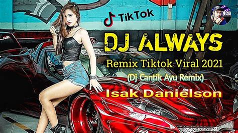 Dj Always Viral Tiktok Terbaru 2021 Dj Cantik Ayu Remix YouTube