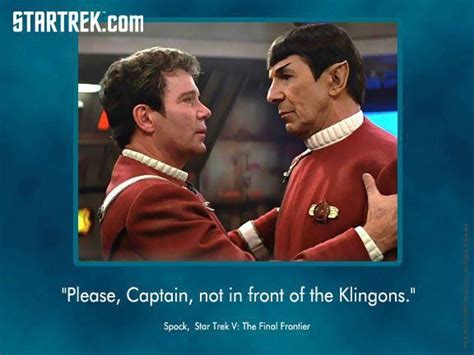 You Ll Notice He Did Not Say No Just Not In Front Of The Klingons