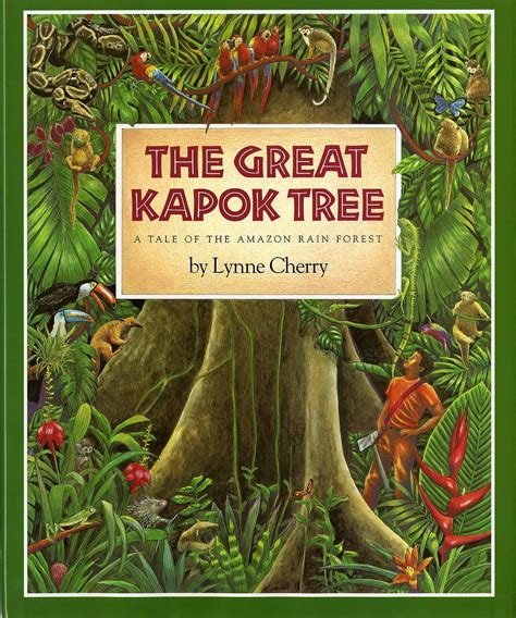 The Great Kapok Tree A Tale Of The Amazon Rain Forest Gulliver Books