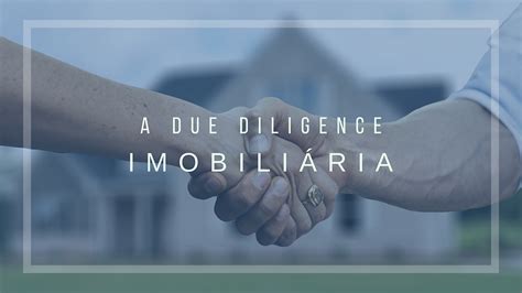 Você sabe o que é a due diligence imobiliária