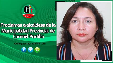 Proclaman A Alcaldesa De La Municipalidad Provincial De Coronel