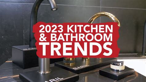 2023 Kitchen & Bathroom Trends