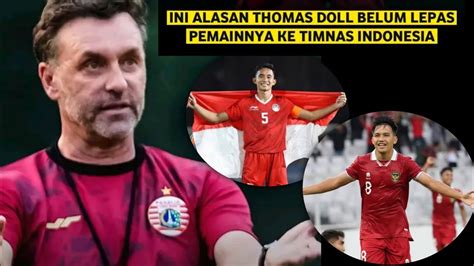 Persija Belum Lepas Pemainnya Ke Timnas Ini Alasan Thomas Doll