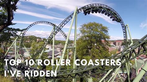 Top 10 Roller Coasters Ive Ridden 2019 Youtube