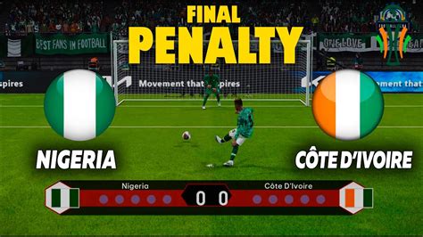 Nigeria vs Côte d Ivoire Penalty Shootout Gameplay Final African