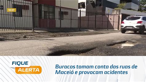 Buracos Tomam Conta Das Ruas De Macei E Provocam Acidentes Youtube