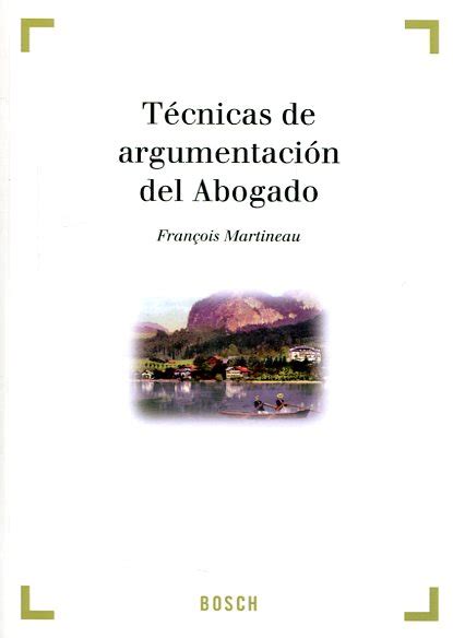 Libro Técnicas De Argumentación Del Abogado 9788476766606 Martineau François · Marcial