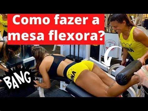 Como Fazer A Mesa Flexora Todas As Dicas Para Acertar Na Execu O Na