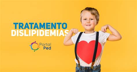 Tratamento Das Dislipidemias Na Infância Portalped