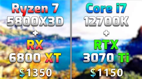 Ryzen 7 5800X3D RX 6800 XT Vs Core I7 12700K RTX 3070 Ti PC