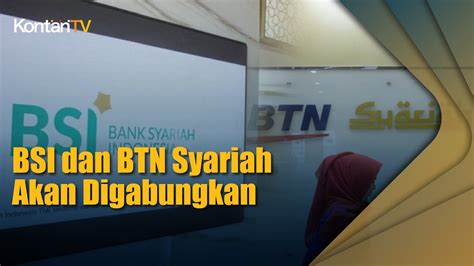 BSI Dan BTN Syariah Akan Digabungkan YouTube