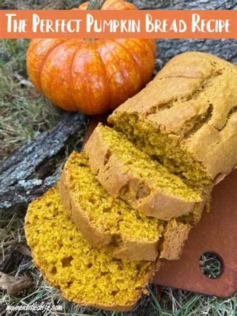 Perfect Pumpkin Bread Recipe